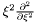 $ \xi^2 \frac{\partial^2}{\partial \xi^2} $
