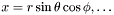 $x=r\sin\theta\cos\phi, \ldots$