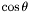 $\cos\theta$
