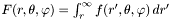 $ F(r,\theta,\varphi) = \int_r^\infty f(r',\theta,\varphi) \, dr' $