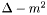 $\Delta - m^2$