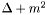 $\Delta + m^2$