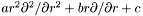 $ a r^2 \partial^2 / \partial r^2 + b r \partial / \partial r + c$